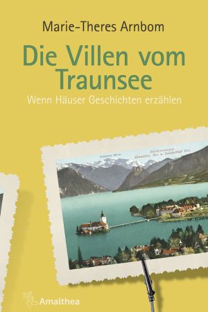 Die Villen vom Traunsee | Marie-Theres Arnbom