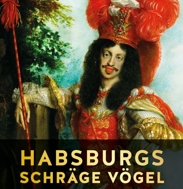 Habsburgs Schräge Vögel